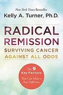 Radical Remission Kelly A., PhD Turner