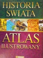 Historia świata - atlas ilustrowany - zbiorowa