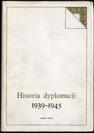 Historia dyplomacji. T.4: 1939-1945 1982