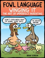 Fowl Language: Winging It: The Art of Imperfect
