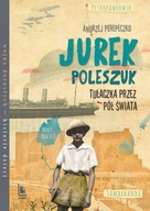 JUREK POLESZUK TUŁACZKA PRZEZ PÓŁ ŚWIATA