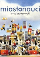 MIASTONAUCI, TYTUS BRZOZOWSKI