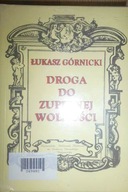 Droga do zupełnej wolności - Łukasz Górnicki