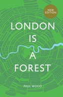 London is a Forest PAUL WOOD