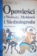 Opowieści z Wołoszy, Mołdawii i Siedmiogrodu -