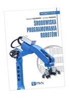 ŚRODOWISKA PROGRAMOWANIA ROBOTÓW WOJCIECH KACZMAREK, JAROSŁAW PANASIUK, SZY