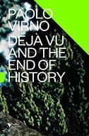 Deja Vu and the End of History Virno Paolo