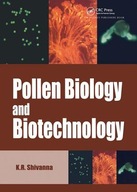 Pollen Biology and Biotechnology Shivanna K R