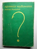 Tajemnice wędkowania - Skarżyński