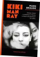 Kiki Man Ray. Sztuka, miłość i rywalizacja w Paryżu w latach dwudziestych X