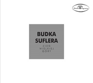 BUDKA SUFLERA CIEŃ WIELKIEJ GÓRY Reedycja 2014 24h