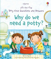 Why do we need a potty? Lift-the-flap Very First Questions and Answers, wyd