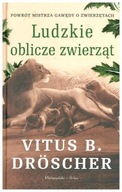 Ludzkie oblicze zwierząt Vitus B. Droscher