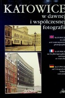 Katowice w dawnej i współczesnej fotografii