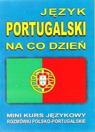 JĘZYK PORTUGALSKI NA CO DZIEŃ - Rozmówki - Mini Ku