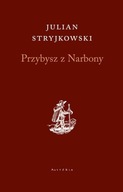 Przybysz z Narbony Julian Stryjkowski