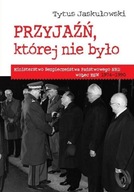 PRZYJAŹŃ KTÓREJ NIE BYŁO MINISTERSTWO...