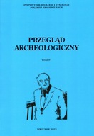 Przegląd Archeologiczny T 71 2023