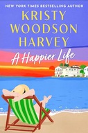 A Happier Life Woodson Harvey, Kristy