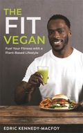 The Fit Vegan: Fuel Your Fitness with a