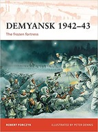 Demyansk 1942-43: The frozen fortress Forczyk