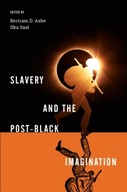 Slavery and the Post-Black Imagination Praca