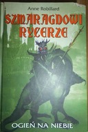 Szmaragdowi Rycerze Ogień Na Niebie - Robillard