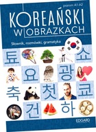Koreański w obrazkach. Słownik, rozmówki, gramatyka. Poziom A1-A2
