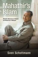 Mahathir s Islam: Mahathir Mohamad on Religion