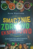 Smacznie zdrowo ekspresowo - A Kłosińska