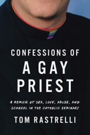 Confessions of a Gay Priest: A Memoir of Sex,