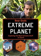 Bear Grylls EXTREME PLANET (Bear Grylls BOOKS) - B