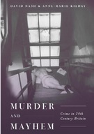 Murder and Mayhem: Crime in Twentieth-Century