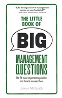 Little Book of Big Management Questions, The: The