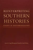 Reinterpreting Southern Histories: Essays in