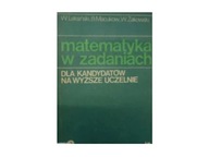 Matematyka w Zadaniach dla kandydatów na wyższe uc