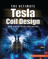 The ULTIMATE Tesla Coil Design and Construction