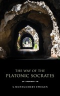 The Way of the Platonic Socrates Ewegen S.