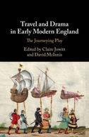 Travel and Drama in Early Modern England: The