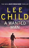 A Wanted Man: (Jack Reacher 17) Child Lee