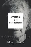 Waiting on Retirement: Aging and Economic