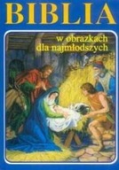 BIBLIA W OBRAZKACH DLA NAJMŁODSZYCH PRACA ZBIORO..