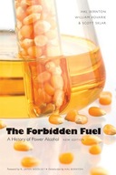 The Forbidden Fuel: A History of Power Alcohol,