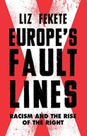 Europe s Fault Lines: Racism and the Rise of the