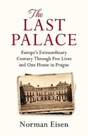 The Last Palace: Europe s Extraordinary Century