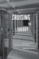 Cruising the Library: Perversities in the