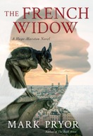 The French Widow: A Hugo Marston Novel Pryor Mark