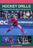 Hockey Drills: Session Ideas and Drills for the