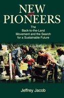 New Pioneers: The Back-to-the-Land Movement and