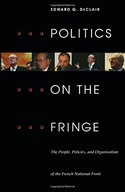 Politics on the Fringe: The People, Policies, and